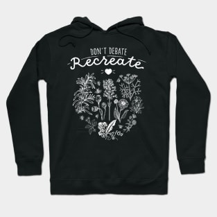 Don´t Debate, Recreate I Save the Bees Hoodie